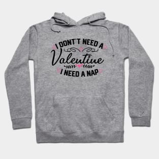 Valentine's Day Nap Time Saying - Hilarious Relaxation Gift for Sleep Lovers Hoodie